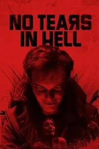 Download No Tears in Hell (2025) {English With Subtitles} WEB-DL 480p [300MB] || 720p [850MB] || 1080p [2GB]