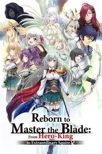 Download Reborn to Master the Blade: From Hero-King to Extraordinary Squire (Season 1) [S01E04 Added] Dual Audio {Hindi-Japanese} BluRay 480p [80MB] || 720p [140MB] || 1080p [500MB]